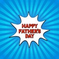 Comics lettering Happy Father s Day on bright blue background. Retro Fathers day greeting card in Pop Art style. Vector template