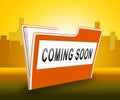 Coming Soon Folder Shows Upcoming Real Estate Property Available - 3d Illustration Royalty Free Stock Photo