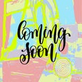 Coming soon hand lettering inscription on abstract contemporary