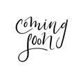 Coming soon hand lettering inscription. Vector. Isolated. Calligraphy. Handwritten text.