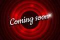 Coming soon handwrite title on red round background. Old cinema movie circle promotion announcement screen. Vector retro Royalty Free Stock Photo