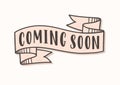Coming Soon lettering or inscription written on ribbon or tape. Elegant design element isolated on white background