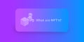 Coming soon on purpleWhat are nft, what is an nft question horizontal banner design template. NFT non-fungible token