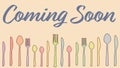 Coming Soon Spoon Fork Knife Colorful Wiggle Lines Text