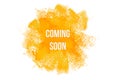 Coming soon on yellow paint background, isolated on white. Advertising banner concept Royalty Free Stock Photo