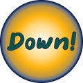 Down - the command symbol is round and yellow in color with dark letters