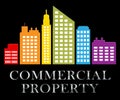 Commercial Property Means Selling Real Estate 3d Illustration