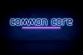 Common Core - blue neon announcement signboard