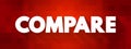Compare - estimate, measure, or note the similarity or dissimilarity between, text concept background