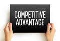 Competitive Advantage - attribute that allows an organization to outperform its competitors, text concept on card Royalty Free Stock Photo