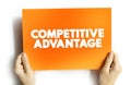 Competitive Advantage - attribute that allows an organization to outperform its competitors, text concept on card for Royalty Free Stock Photo