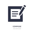 compose icon on white background. Simple element illustration from UI concept