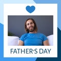 Composite of father\'s day text and blue heart shape, portrait of caucasian father sitting on sofa