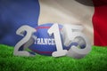 Composite image of france rugby 2015 message