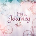 Composite image of life is a journey words