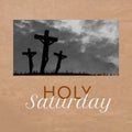 Composite of silhouette crucifix against cloudy sky and holy saturday text on colored background