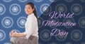 Composite of smiling asian young businesswoman meditating by world meditation day text, copy space