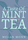 Composite of a taste of mint tea megan moon text over pattern on blue background