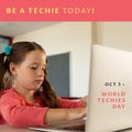 Composition of be a techie today and world techies day text over caucasian schoolgirl using laptop