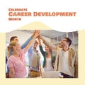 Composition of celebrate career developement month text over diverse business people