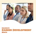 Composition of celebrate career developement month text over diverse business people