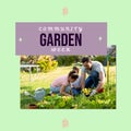 Composition of community garden week text over caucasian family gardening Royalty Free Stock Photo