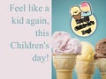Composition of feel like a kid again, this children\'s day text and ice cream