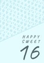 Composition of happy sweet 16 text with repeated triangular pattern, on pale blue background