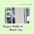 Composition of happy walk to work day text and copy space over blurred windows