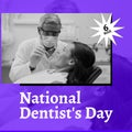 Composition of national dentist\'s day text and male dentist with female patient in surgery