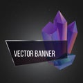 Composition of purple and green crystals on a dark background. And banner. Vector