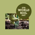 Composition of it\'s world soil day text over person with rake in garden