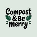 Compost and Be Merry Eco Christmas Typography Royalty Free Stock Photo