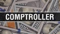 Comptroller text Concept Closeup. American Dollars Cash Money,3D rendering. Comptroller at Dollar Banknote. Financial USA money