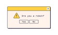 Computer dialog window in retro nostalgic style. Are you robot, verification question in old 90s message box. Security