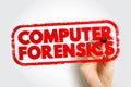 Computer forensics - branch of digital forensic science pertaining to evidence found in computers and digital storage media, text Royalty Free Stock Photo