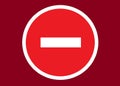 The round stop no entry sign with red backdrop and a white horizontal bar maroon red backdrop