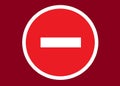 The round stop no entry sign with red backdrop and a white horizontal bar maroon red backdrop