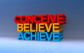 conceive believe achieve on blue