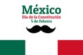 Concept of Constitution Day in Mexico with national flag, mustache and inscription Mexico, Constitution Day, 5 February