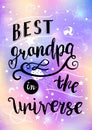 Concept for grandparents day. Best grandpa in the universe