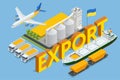 The concept of harvest, export, import. Isometric Grain Export. Global logistics network, logistic import export and