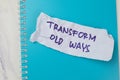 Concept of Old Transform Ways write on sticky notes isolated on Wooden Table Royalty Free Stock Photo