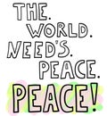 Banner with lettering and peace. Poster with slogan. Hand drawn vector illustration