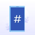 Concept social media. Hashtag on the mobile screen. Modern flat style vector illustration