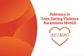 Concept of Teen Dating Violence Awareness Month, February. Template for background, banner, card, poster with text