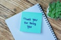 Concept of Thank You For Being You write on sticky notes isolated on Wooden Table