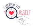 Concept of understanding listen to yourself