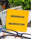 Concept words SERVERLESS ARCHITECTURE written on a yellow sticker, front view. Conceptually, the photo Royalty Free Stock Photo
