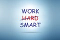 Concept of working smart not hard